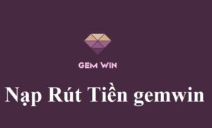 Nap Rut Tien Gemwin